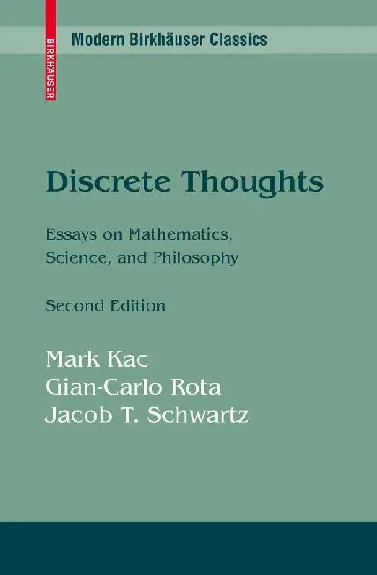 Discrete Thoughts: Essays on Mathematics, Science and Philosophy by Mark Kac