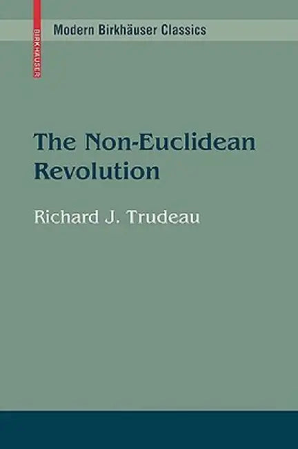 The Non-Euclidean Revolution by Richard J. Trudeau