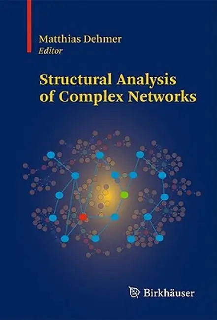 Structural Analysis of Complex Networks by Matthias Dehmer