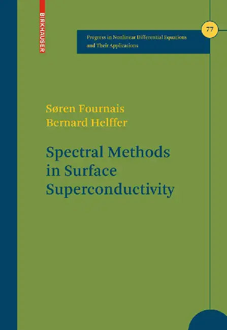 Spectral Methods In Surface Superconductivity by Soren Fournais, Bernard Helffer