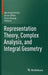 Representation Theory, Complex Analysis, and Integral Geometry by Bernhard Krötz