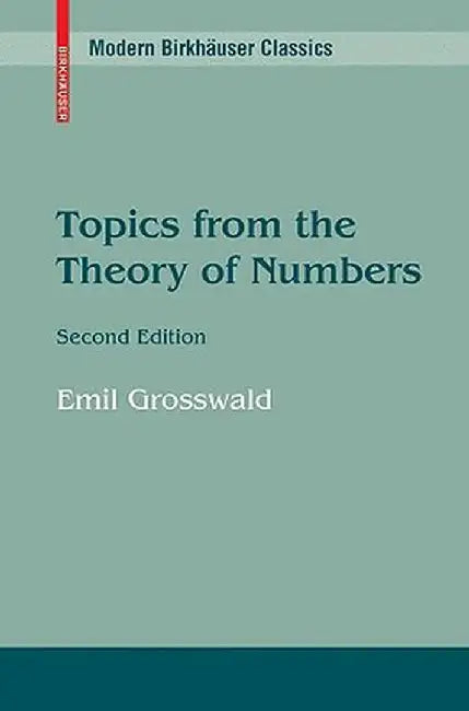 Topics from the Theory of Numbers by Emil Grosswald
