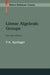 Linear Algebraic Groups by T. a. Springer