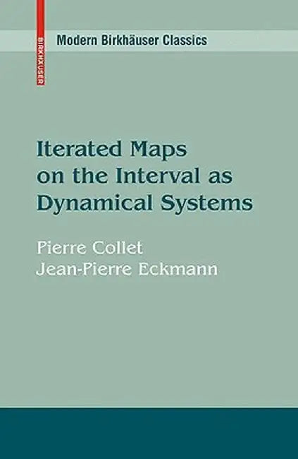 Iterated Maps on the Interval as Dynamical Systems by Pierre Collet