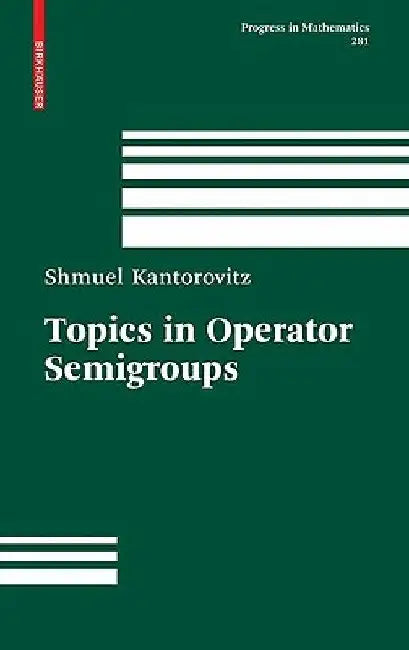Topics in Operator Semigroups by Shmuel Kantorovitz