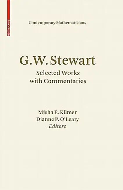 G.W. Stewart: Selected Works with Commentaries by Misha E. Kilmer