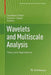 Wavelets and Multiscale Analysis: Theory and Applications by Jonathan Cohen