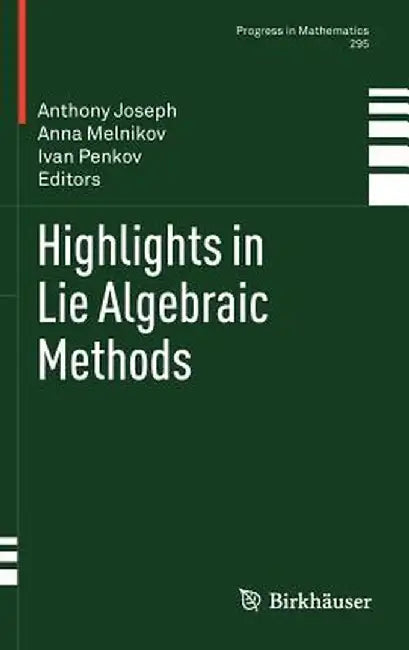 Highlights in Lie Algebraic Methods by Anthony Joseph
