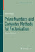 Prime Numbers and Computer Methods for Factorization by Hans Riesel