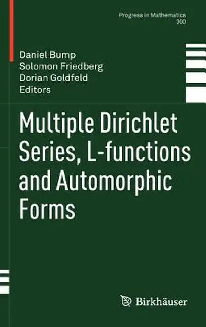 Multiple Dirichlet Series, L-Functions and Automorphic Forms by Daniel Bump