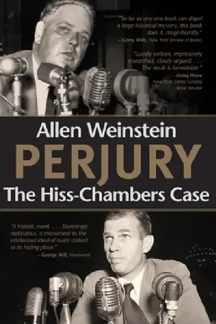 Perjury: The Hiss-Chambers Case by Allen Weinstein