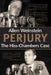 Perjury: The Hiss-Chambers Case by Allen Weinstein
