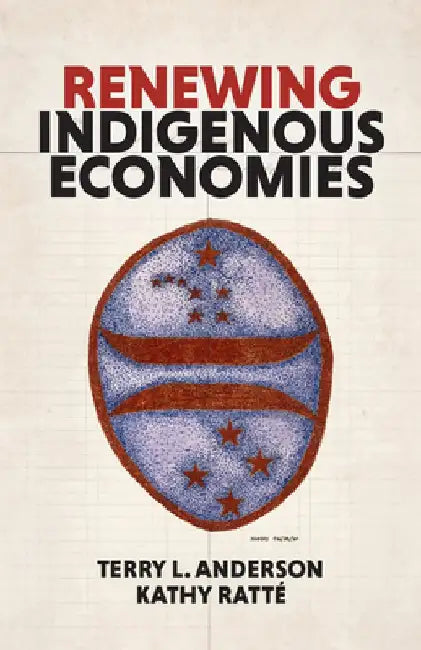 Renewing Indigenous Economies by Kathy Ratté