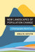 New Landscapes of Population Change: A Demographic World Tour by Adele M. Hayutin