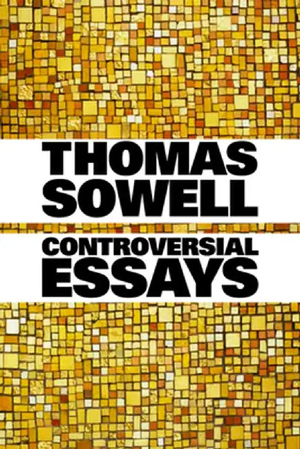 Controversial Essays by Thomas Sowell