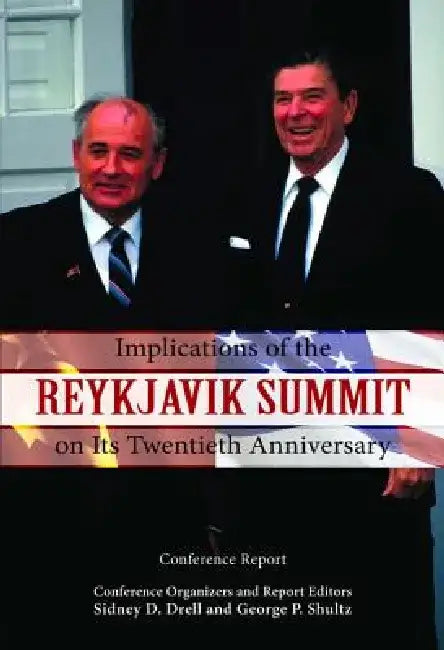 Reykjavik Summit -Implications by Sidney D. Drell