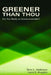 Greener Than Thou: Are You Really an Environmentalist? by Terry L. Anderson