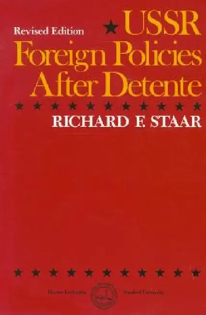 USSR: Foreign Policies After Detente by Richard F. Staar