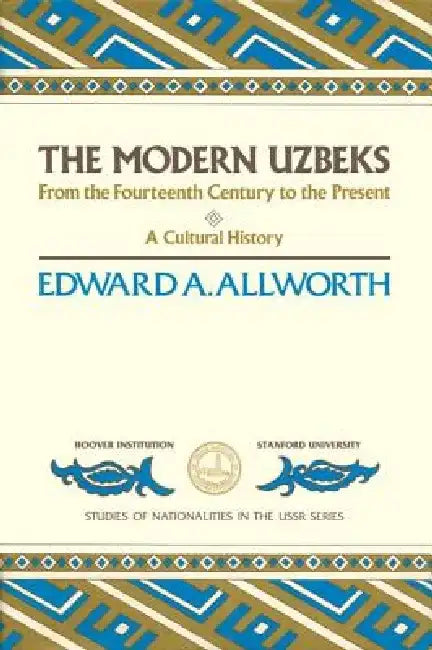 Modern Uzbeks by Edward A. Allworth