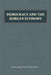 Democracy and the Korean Economy: Dynamic Relations by Chung-In Moon
