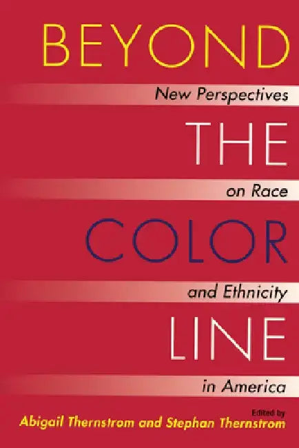 Beyond the Color Line by Abigail Thernstrom