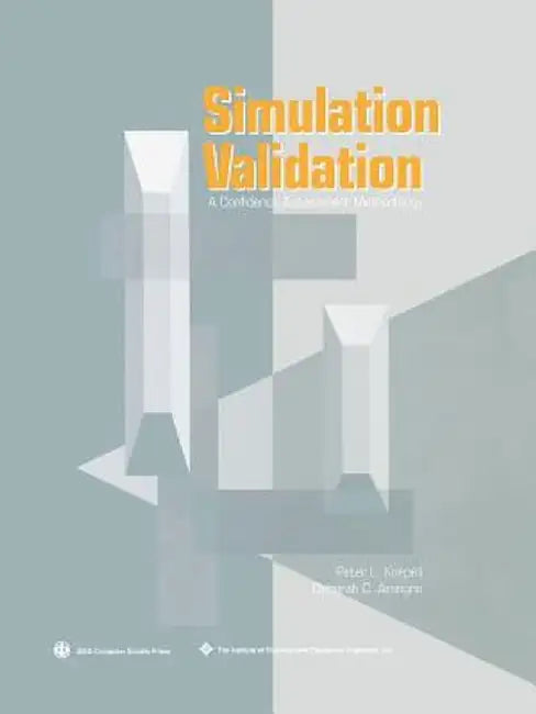 Simulation Validation: A Confidence Assessment Methodology by Peter L. Knepell