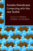 Reliable Distributed Computing with the Isis Toolkit by Kenneth P. Birman