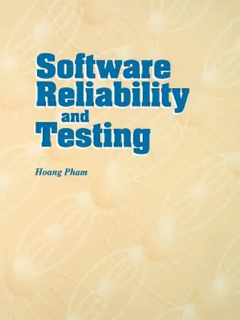 Software Reliability and Testing by Hoang Pham