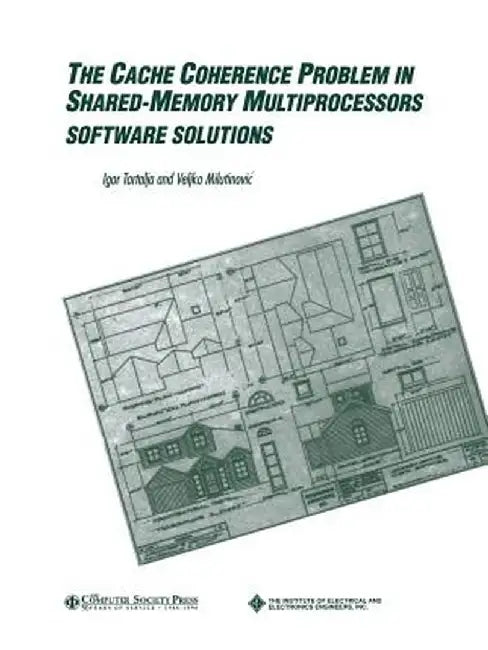 Cache Coherence Problem in Shared Memory Multiprocessing by Igor Tartalja
