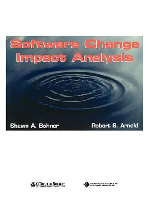 Software Change Impact Analysis by Robert Arnold