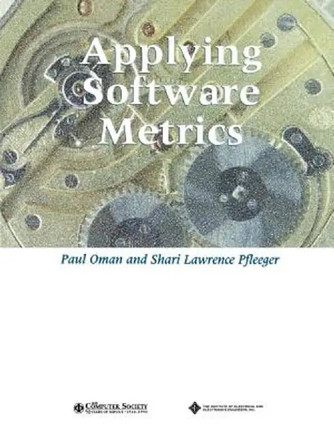 Applying Software Metrics by Paul Oman
