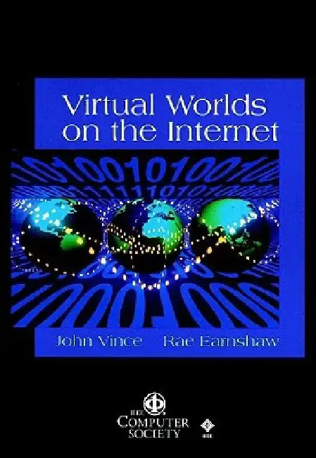 Virtual Worlds on the Internet by John Vince