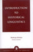 Introduction to Historical Linguistics by Anthony Arlotto