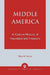 Middle America: A Culture History of Heartland and Frontiers by Mary W. Helms