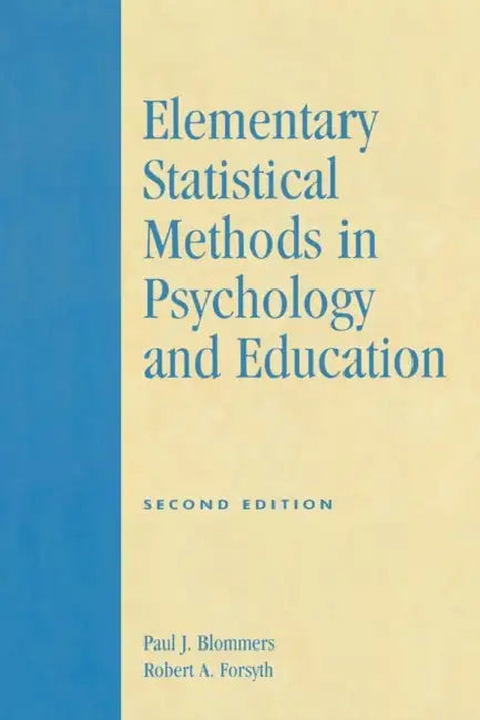 Elementary Statistical Methods in Psychology and Education by Paul J. Blommers, Robert A. Forsyth