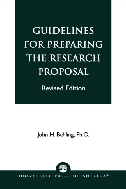 Guidelines for Preparing the Research Proposal by John H. Behling