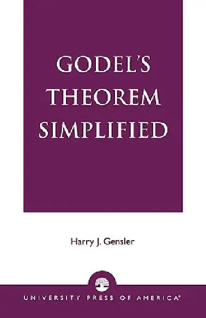 Godel's Theorem Simplified by Harry J. Gensler