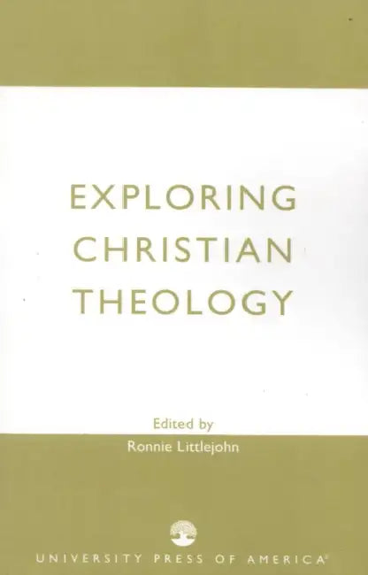 Exploring Christian Theology by Ronnie Littlejohn