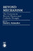 Beyond Mechanism: The Universe in Recent Physics and Catholic Thought by David L. Schindler