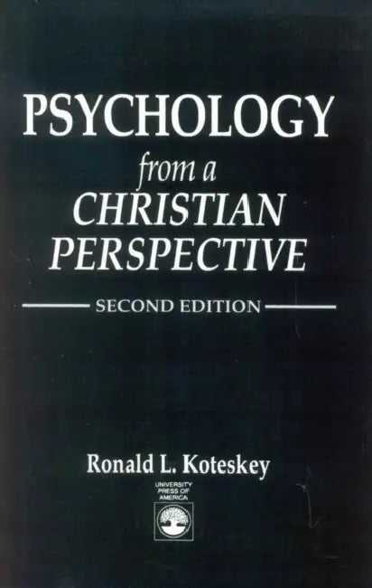 Psychology from a Christian Perspective by Ronald L. Koteskey