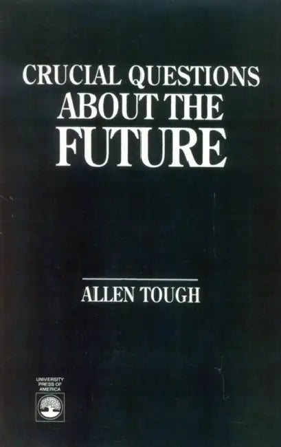 Crucial Questions About the Future by Allen Tough