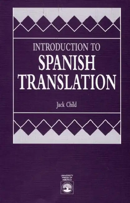 Introduction to Spanish Translation by Jack Child