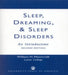 Sleep, Dreaming, and Sleep Disorders: An Introduction by William H. Moorcroft