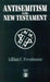 Antisemitism in the New Testament by Lillian C. Freudmann