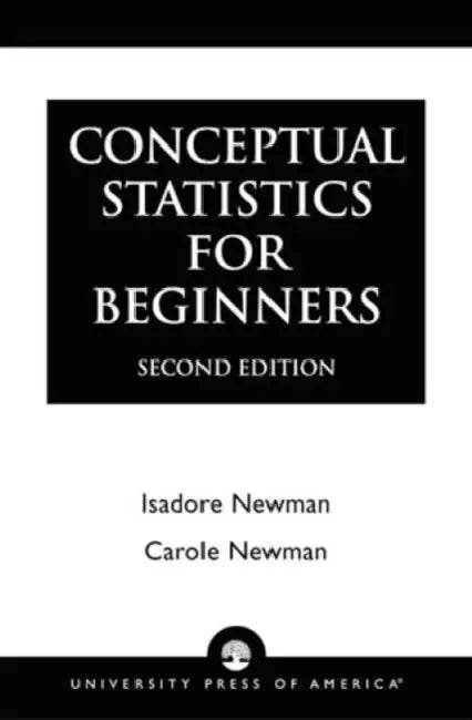 Conceptual Statistics for Beginners by Isadore Newman, Carole Newman