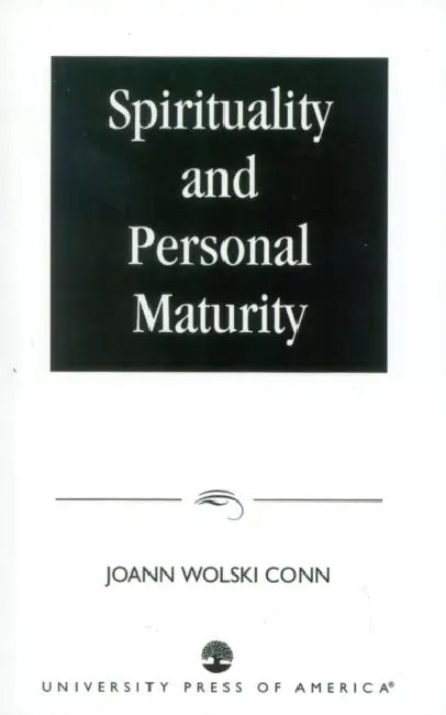 Spirituality and Personal Maturity by Joann Wolski Conn