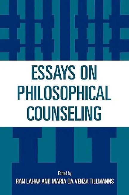 Essays on Philosophical Counseling by Ran Lahav, Maria Tillmanns
