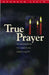 True Prayer by Kenneth Leech