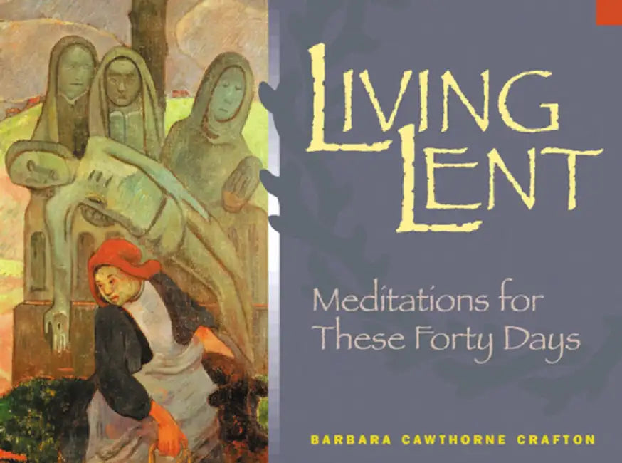 Living Lent by Barbara Cawthorne Crafton