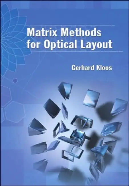 Matrix Methods for Optical Layout by Gerhard Kloos